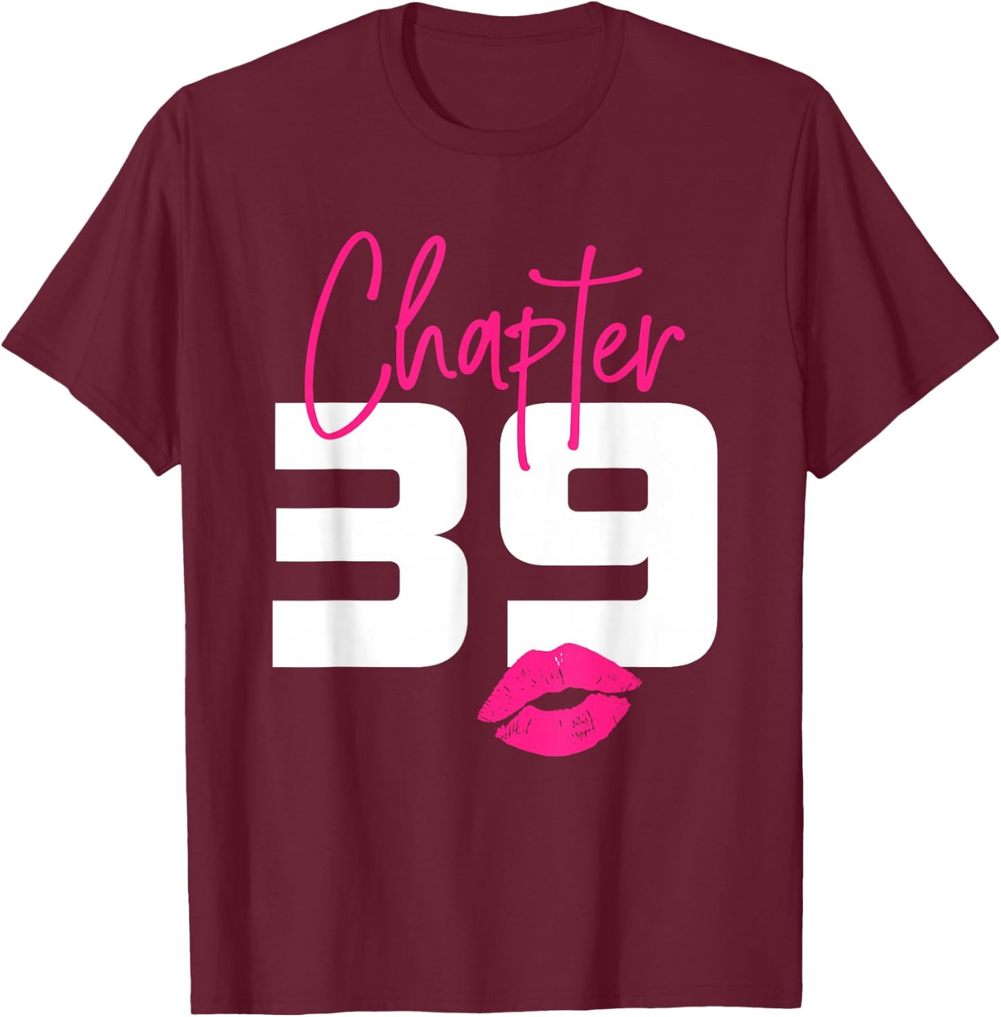 39 and Blessed Chapter 39 Year Old Gifts 39th Birthday Party T-Shirt - T-Shirt | Maroon