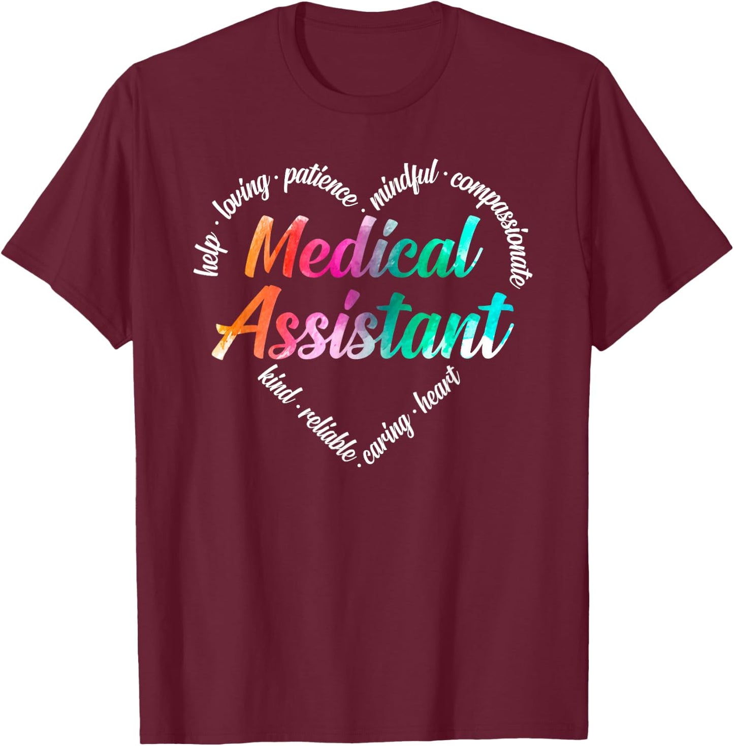 Medical Assistant Heart Word Cloud Watercolor Rainbow T-Shirt - T-Shirt | Maroon