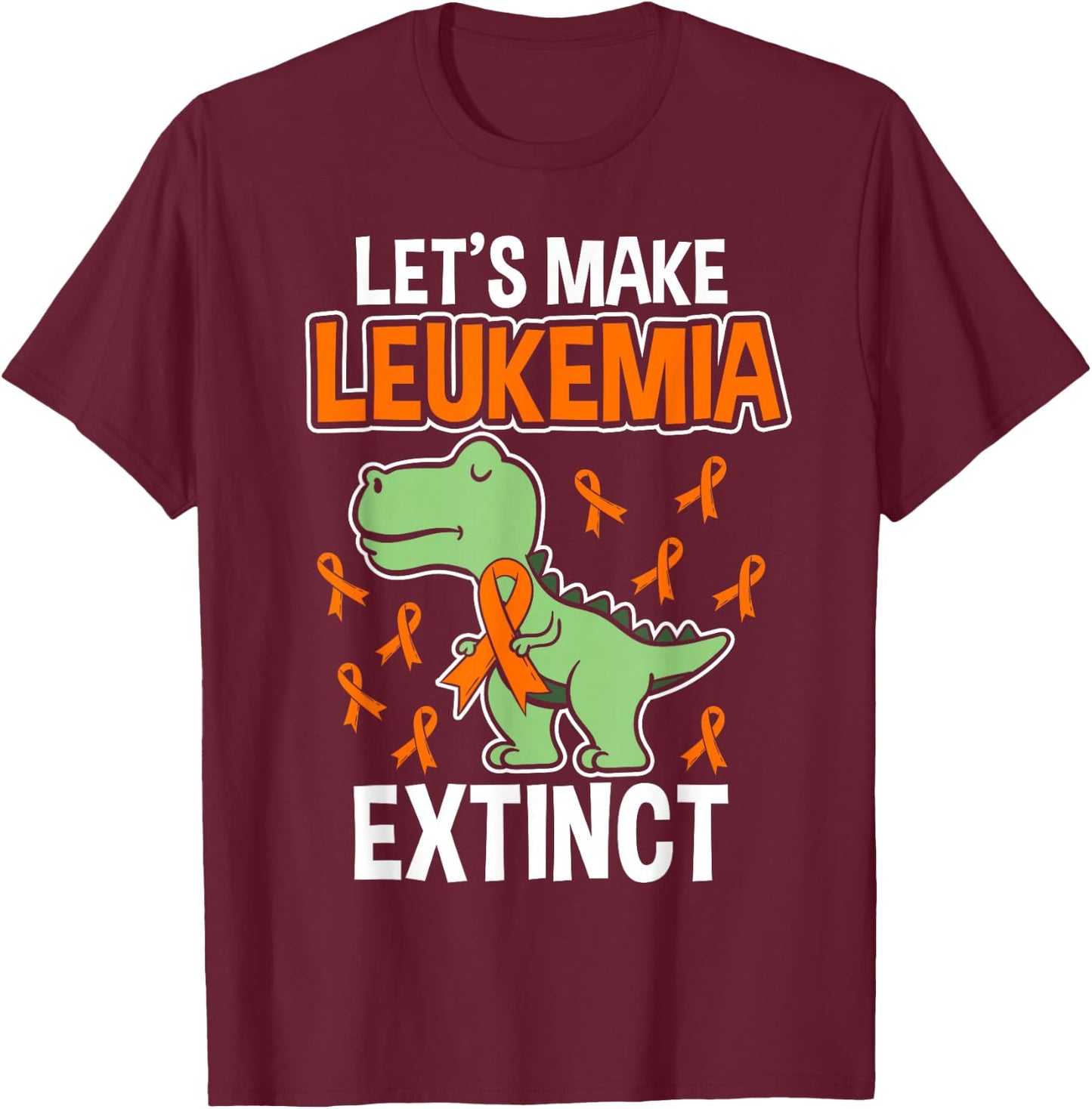 Let's Make Leukemia Extinct Dinosaur Leukemia T-Shirt - T-Shirt | Maroon