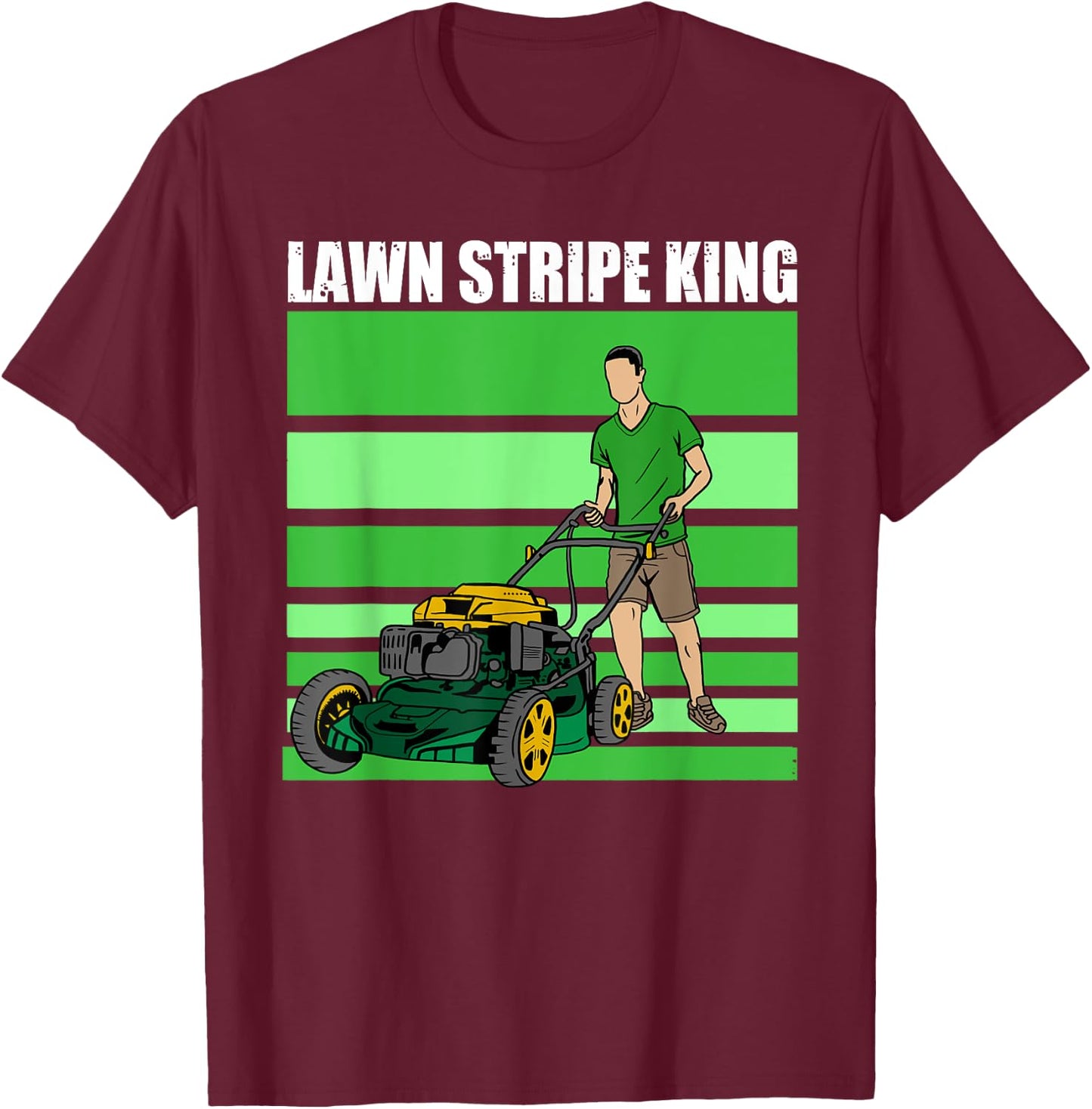 Lawn Stripe King Funny Lawn Mower Stripes Garden Lover T-Shirt - T-Shirt | Maroon