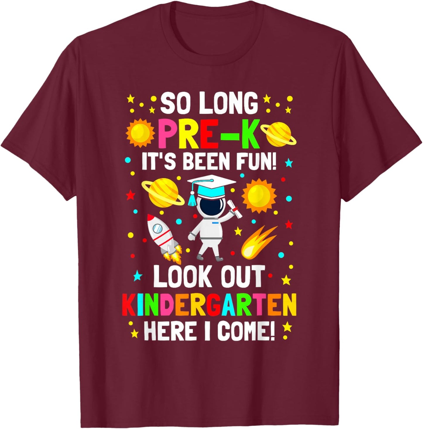 So long pre k its been fun astronaut prek graduation kids T-Shirt - T-Shirt | Maroon