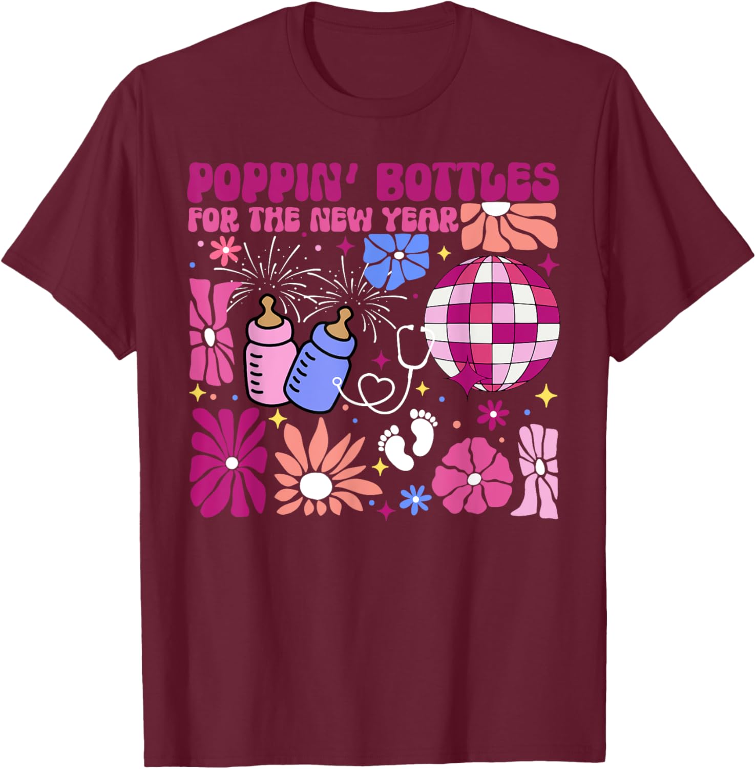 Boho Floral NICU Crew Nurse Poppin' Bottles For The New Year T-Shirt - T-Shirt | Maroon