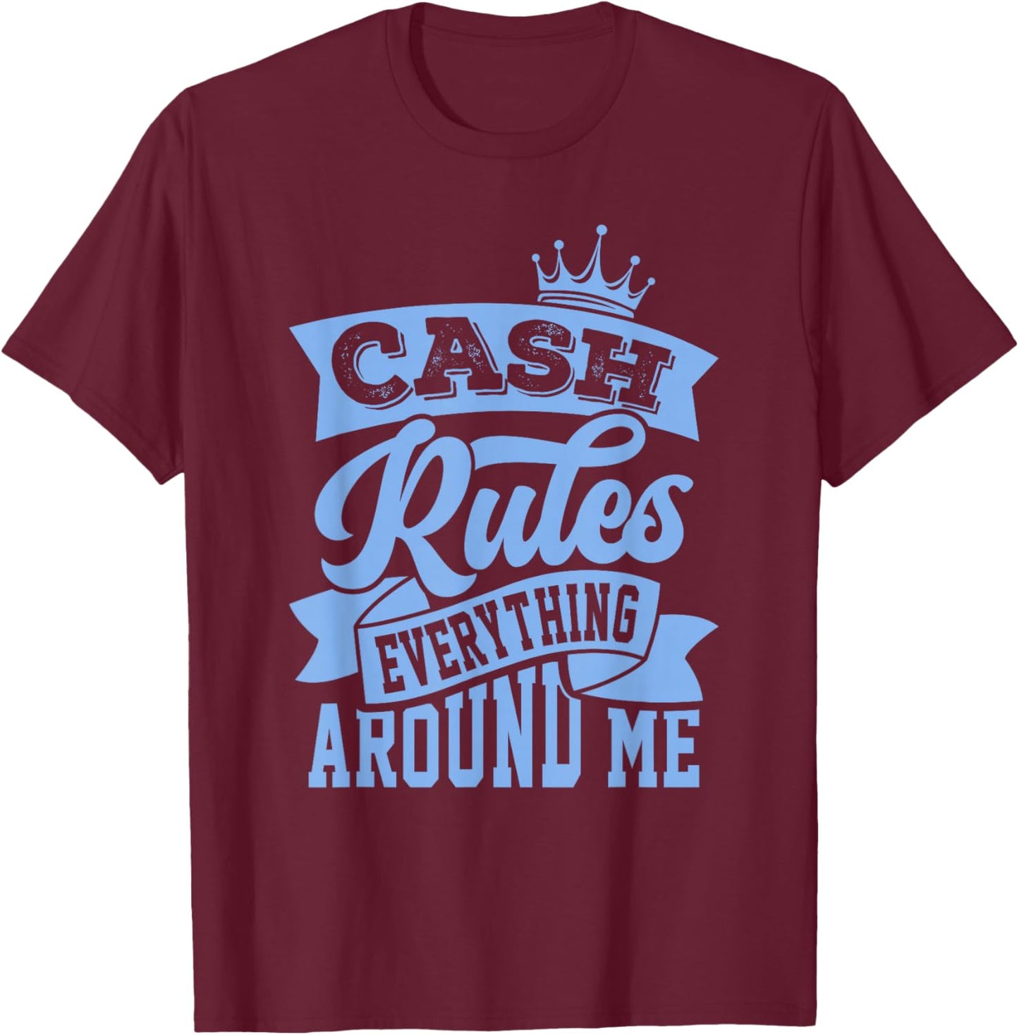 Concrete And Luxury Cash Rules University Blue T-Shirt - T-Shirt | Maroon
