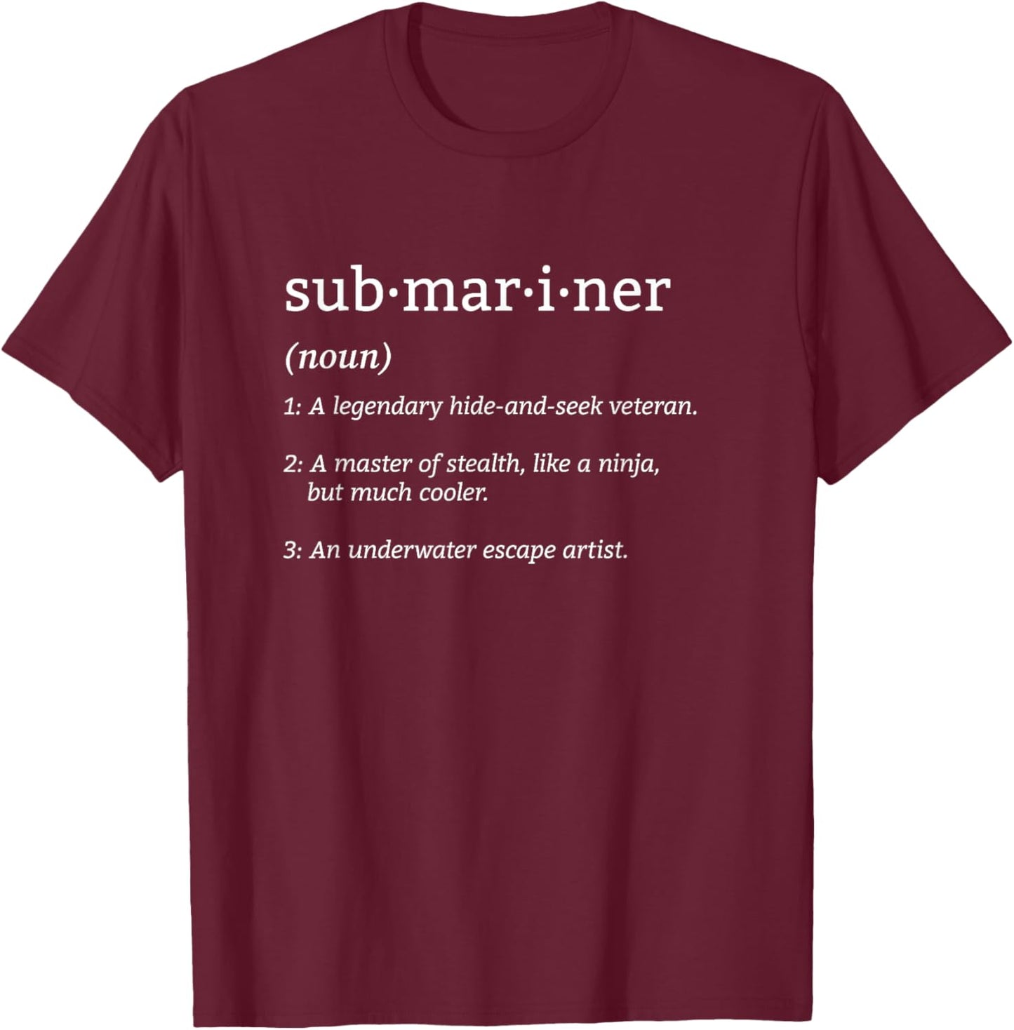 Pigboat Combat Open Sea Veteran Ocean Deep Sub Submariner Definition Submersible Nuclear-powered Submarine , Small, Black T-Shirt - T-Shirt | Maroon