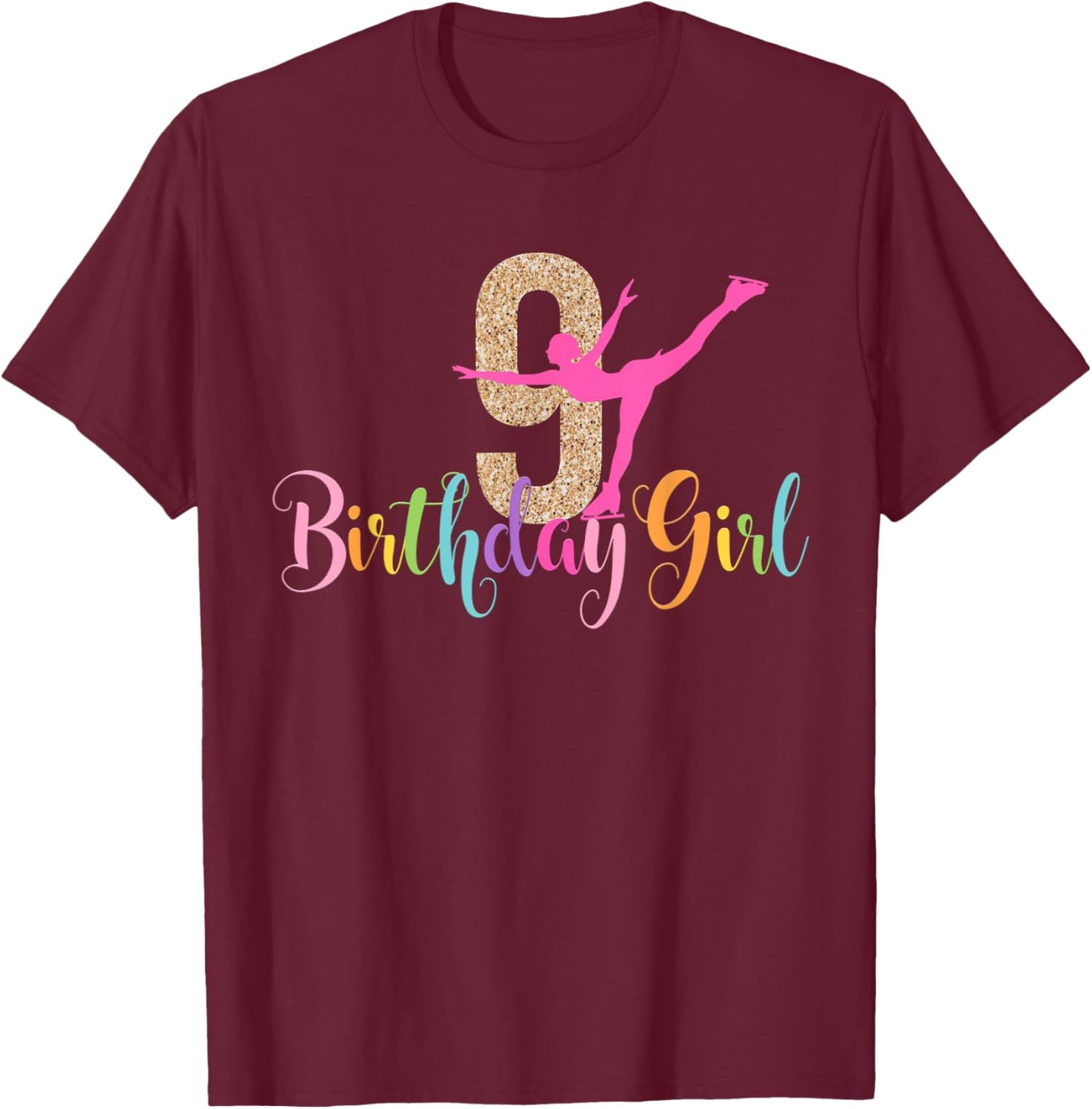 9th Birthday Ice Skating Figure Skater Party Skate Girl Nine T-Shirt - T-Shirt | Maroon