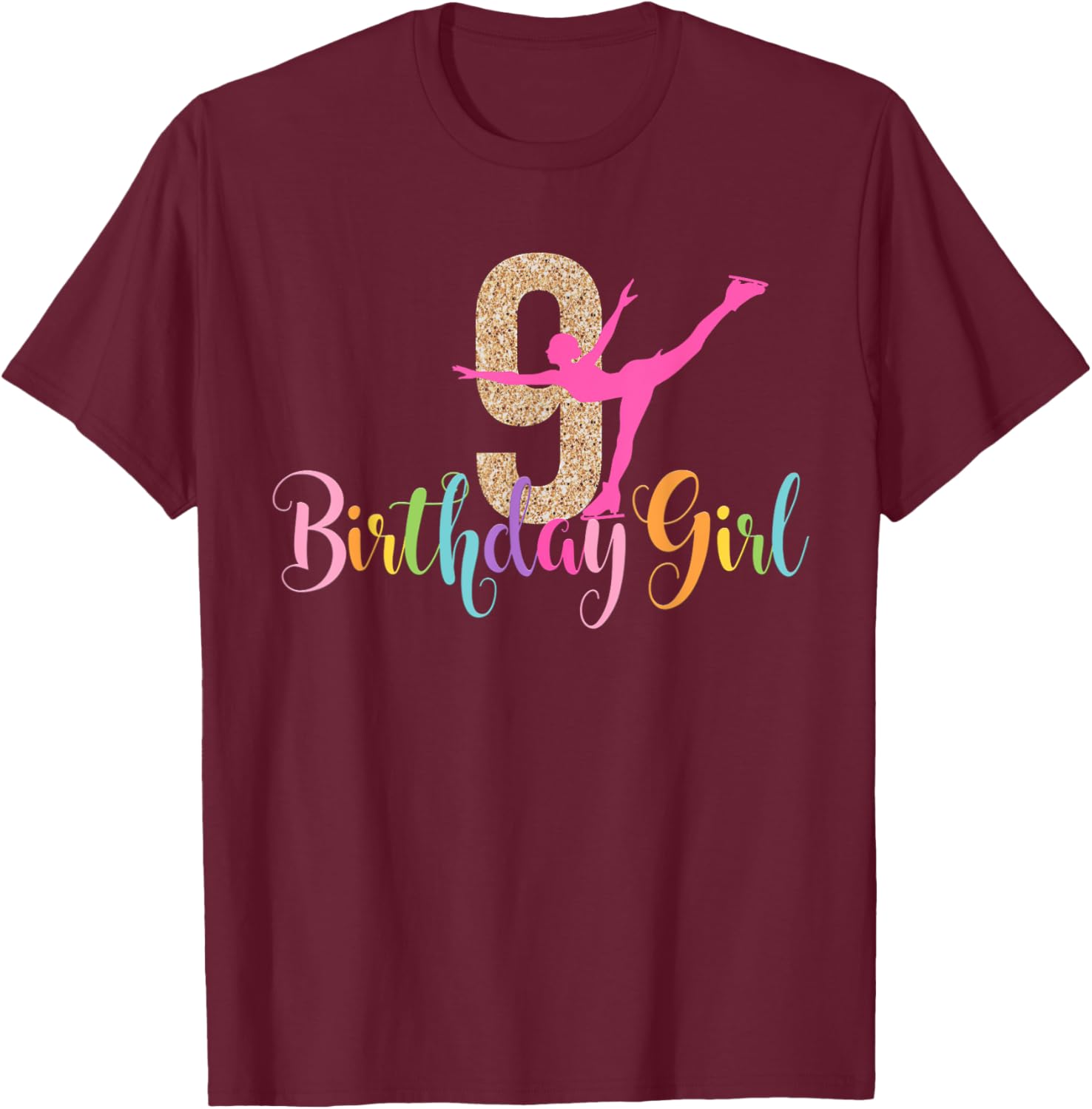 9th Birthday Ice Skating Figure Skater Party Skate Girl Nine T-Shirt - T-Shirt | Maroon