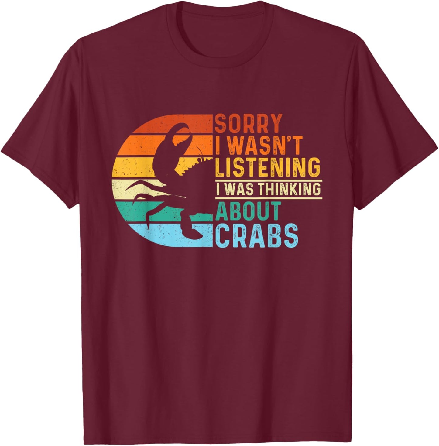 I Was Thinking About Crabs - Crabber Seafood Ocean Sea Lover T-Shirt - T-Shirt | Maroon