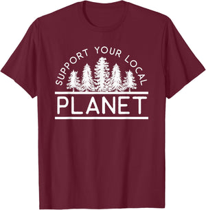 Support Your Local Planet | Global Climate Strike T-Shirt - T-Shirt | Maroon