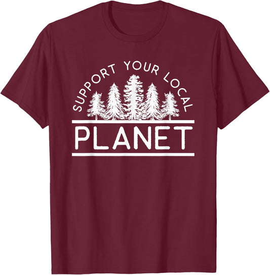 Support Your Local Planet | Global Climate Strike T-Shirt - T-Shirt | Maroon