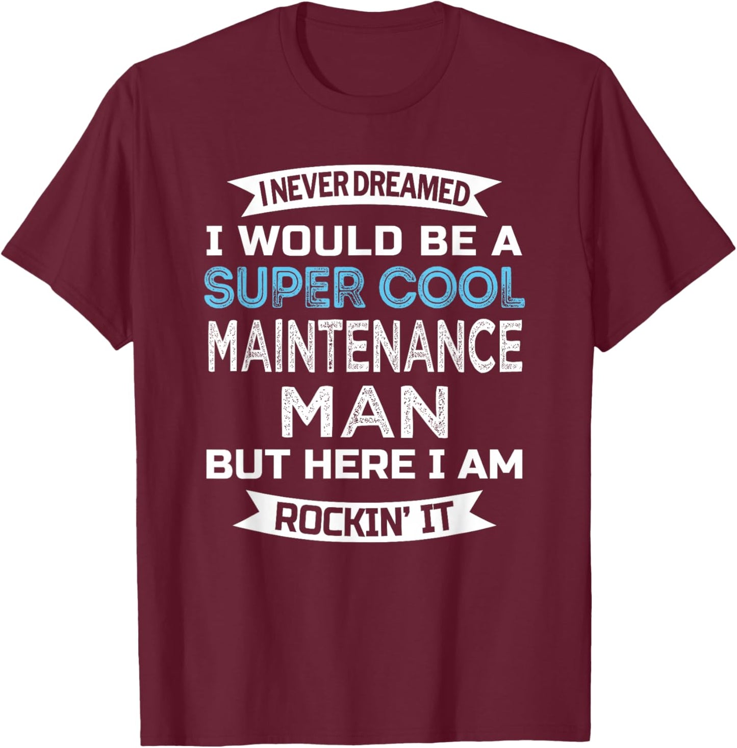 Maintenance Man Funny Job Maintenance Week T-Shirt - T-Shirt | Maroon