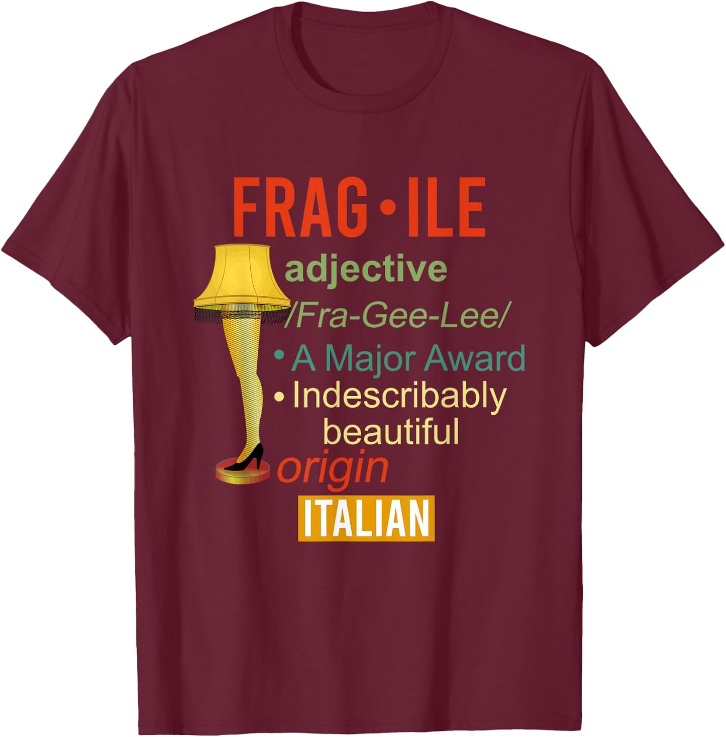 A Major Award Indescribably Beautiful Origin Italian T-Shirt - T-Shirt | Maroon