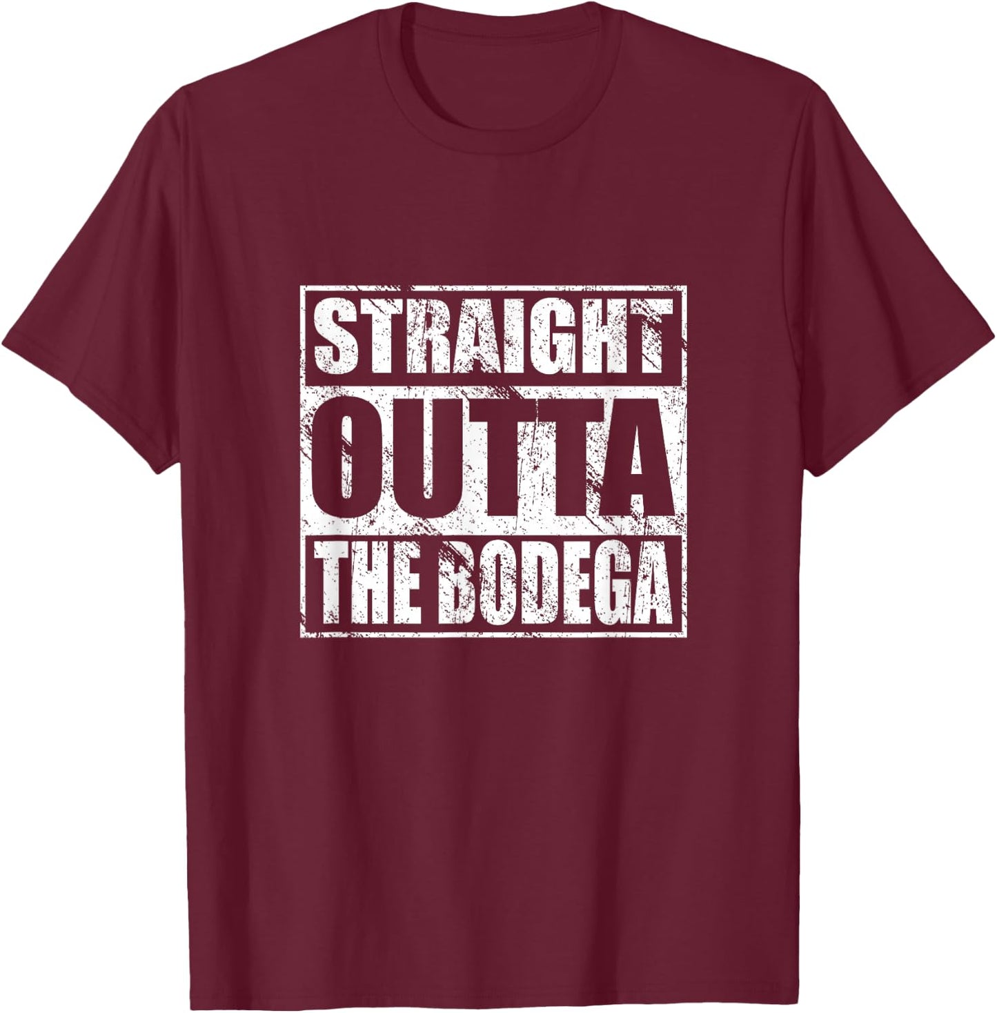 Straight Outta the Bodega for Bodega Workers Lovers T-Shirt - T-Shirt | Maroon