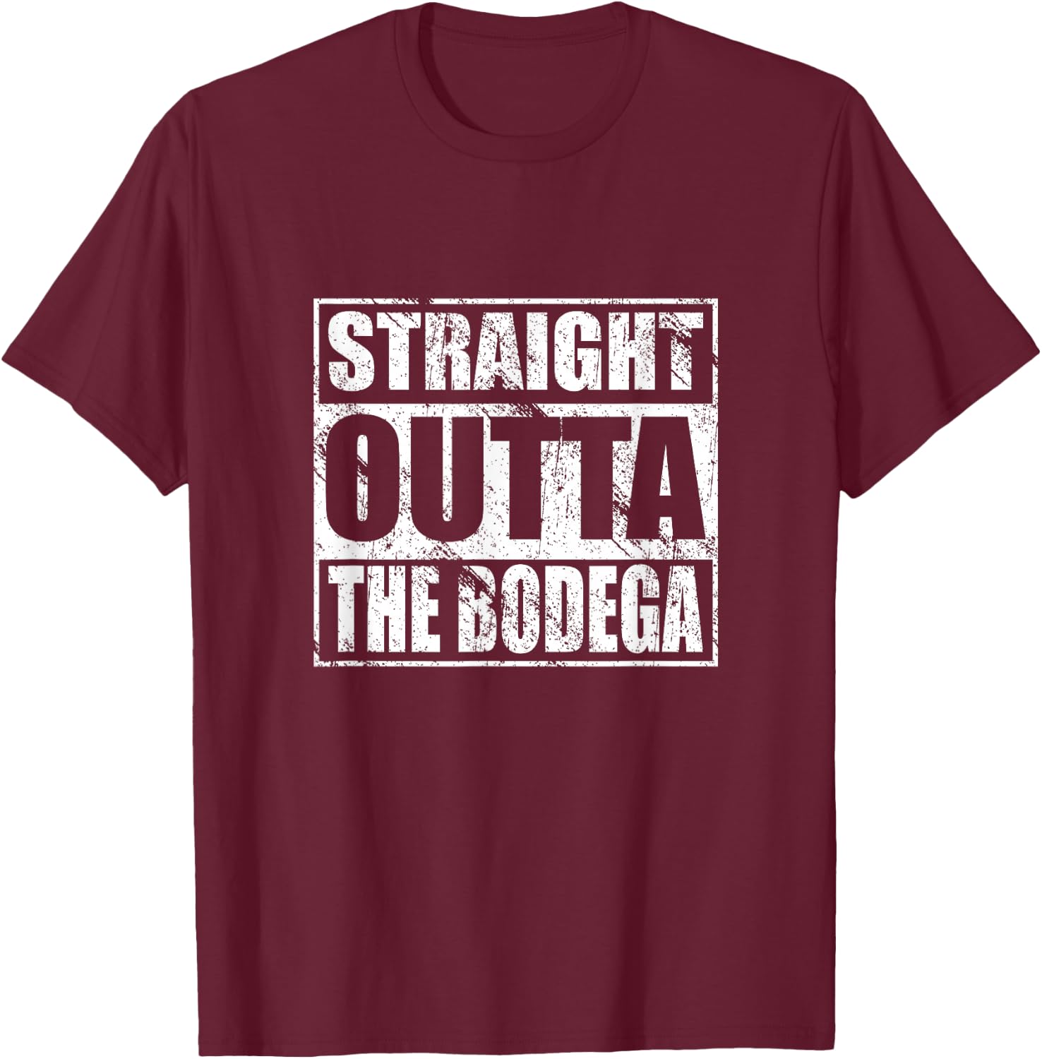Straight Outta the Bodega for Bodega Workers Lovers T-Shirt - T-Shirt | Maroon