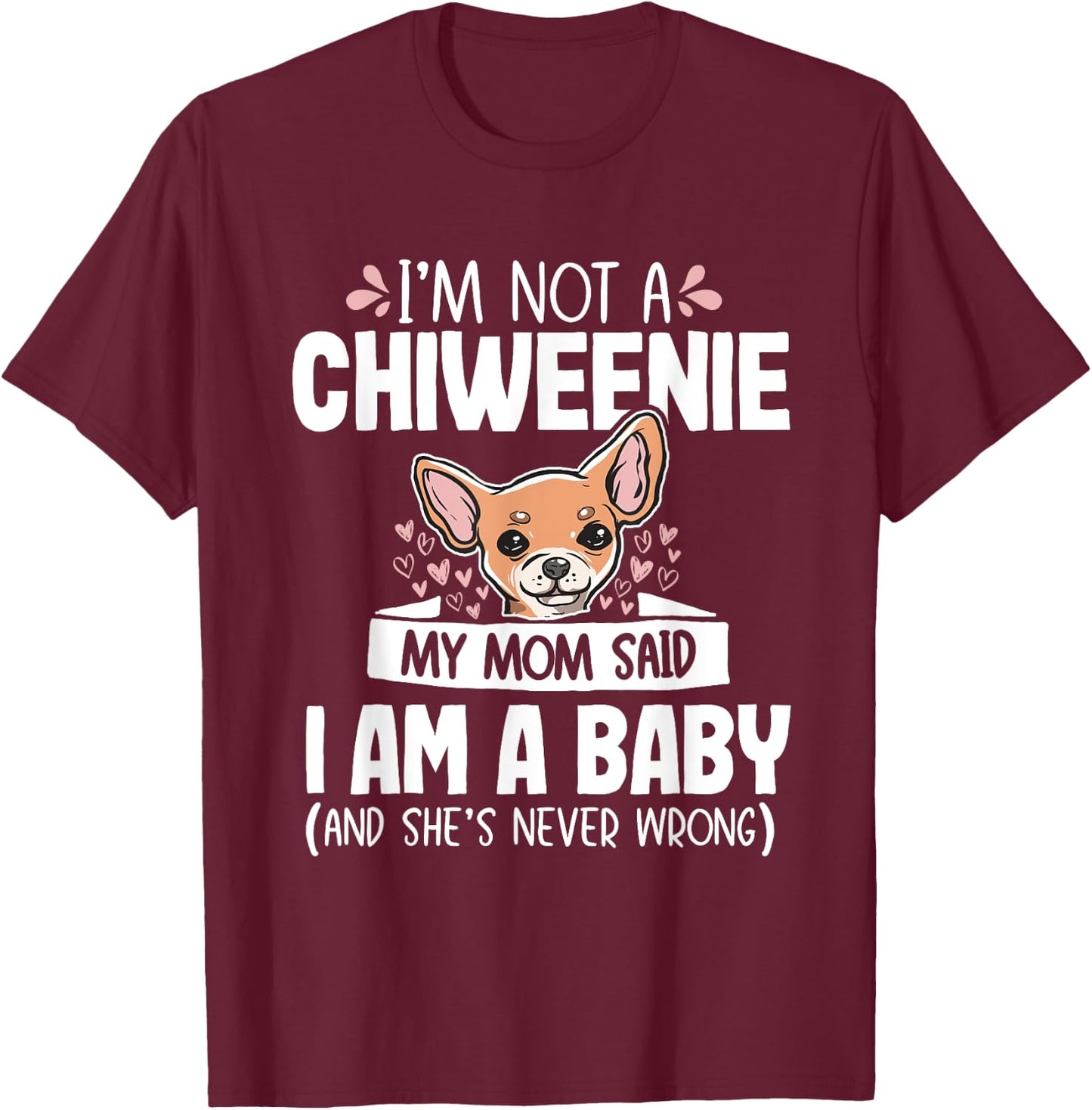 Chiweenie Mom Baby Funny Cute Dog Owner Pet Lover Women T-Shirt - T-Shirt | Maroon