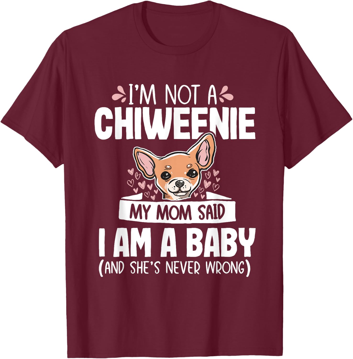 Chiweenie Mom Baby Funny Cute Dog Owner Pet Lover Women T-Shirt - T-Shirt | Maroon