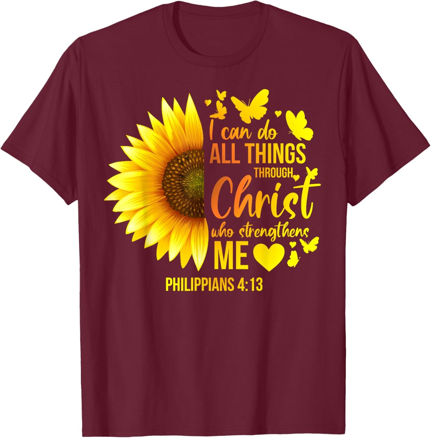 Christian Sunflower Philippians 4 Pretty Bible Verse Gift T-Shirt - T-Shirt | Maroon
