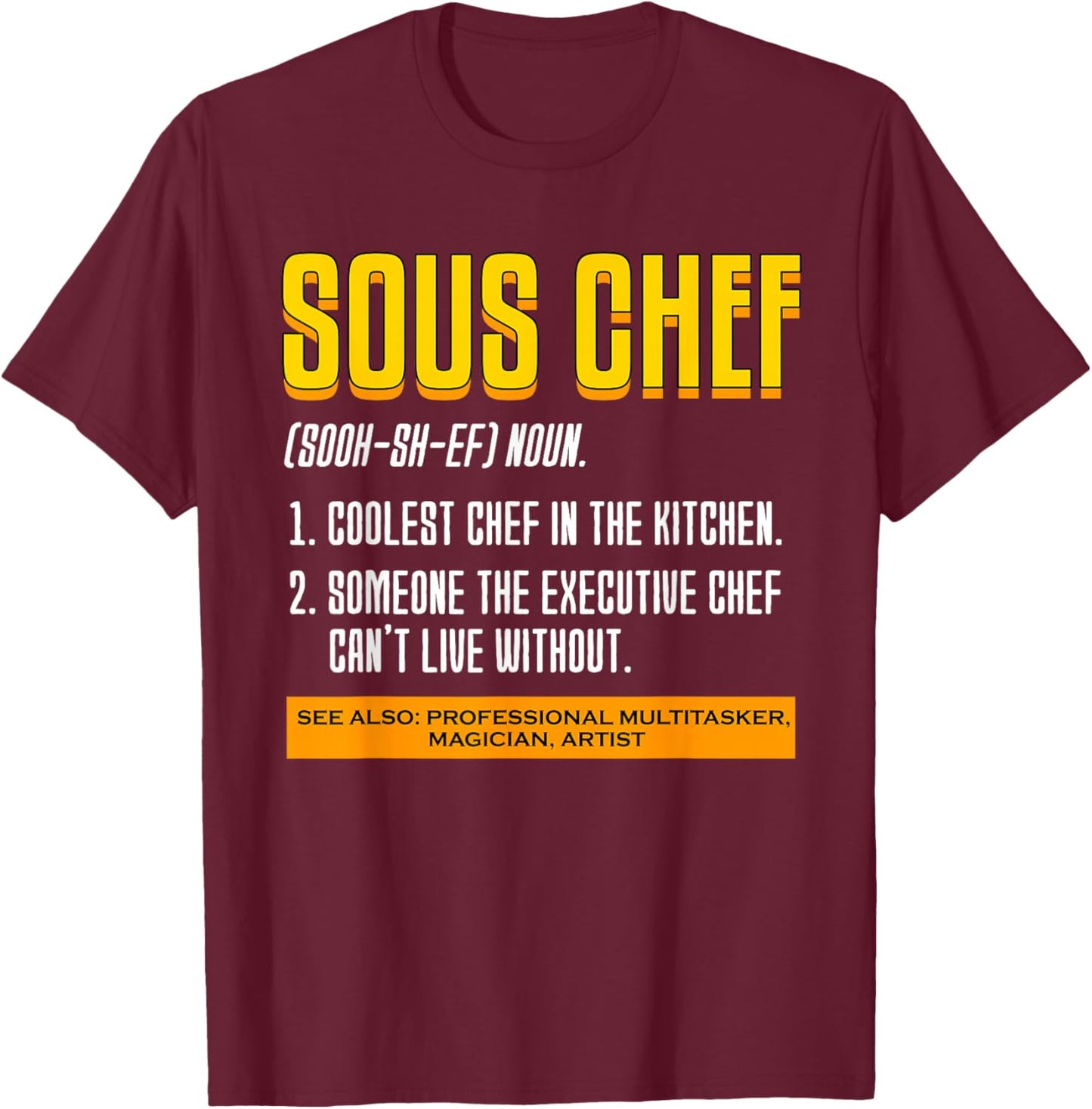 Sous Chef Noun Definition Cooking Chef Black , -Adults, Short Sleeve, Small T-Shirt - T-Shirt | Maroon