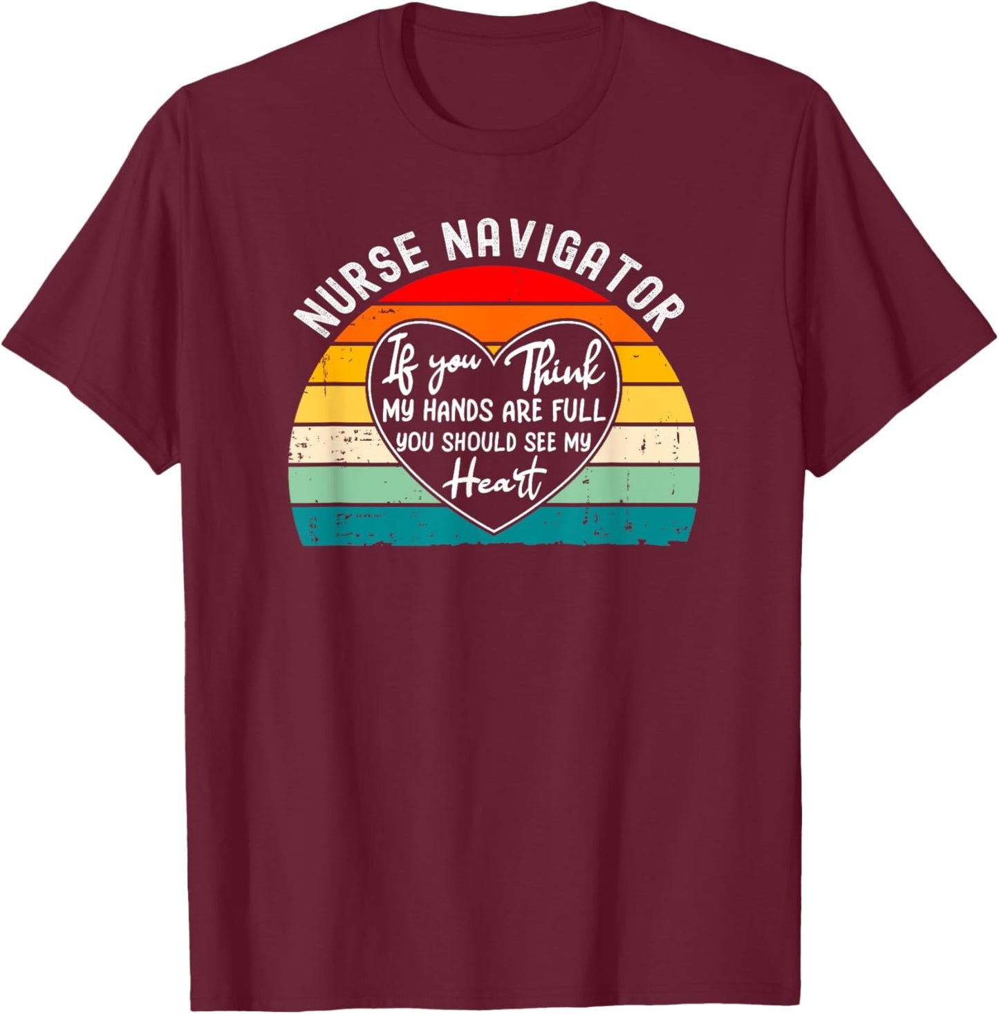 Nurse Nurse Navigator Appreciation Thank You Retirement T-Shirt - T-Shirt | Maroon