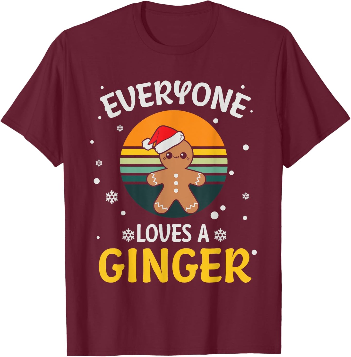 Everyone Loves A Ginger - Funny Christmas Pajama Gift Xmas T-Shirt - T-Shirt | Maroon