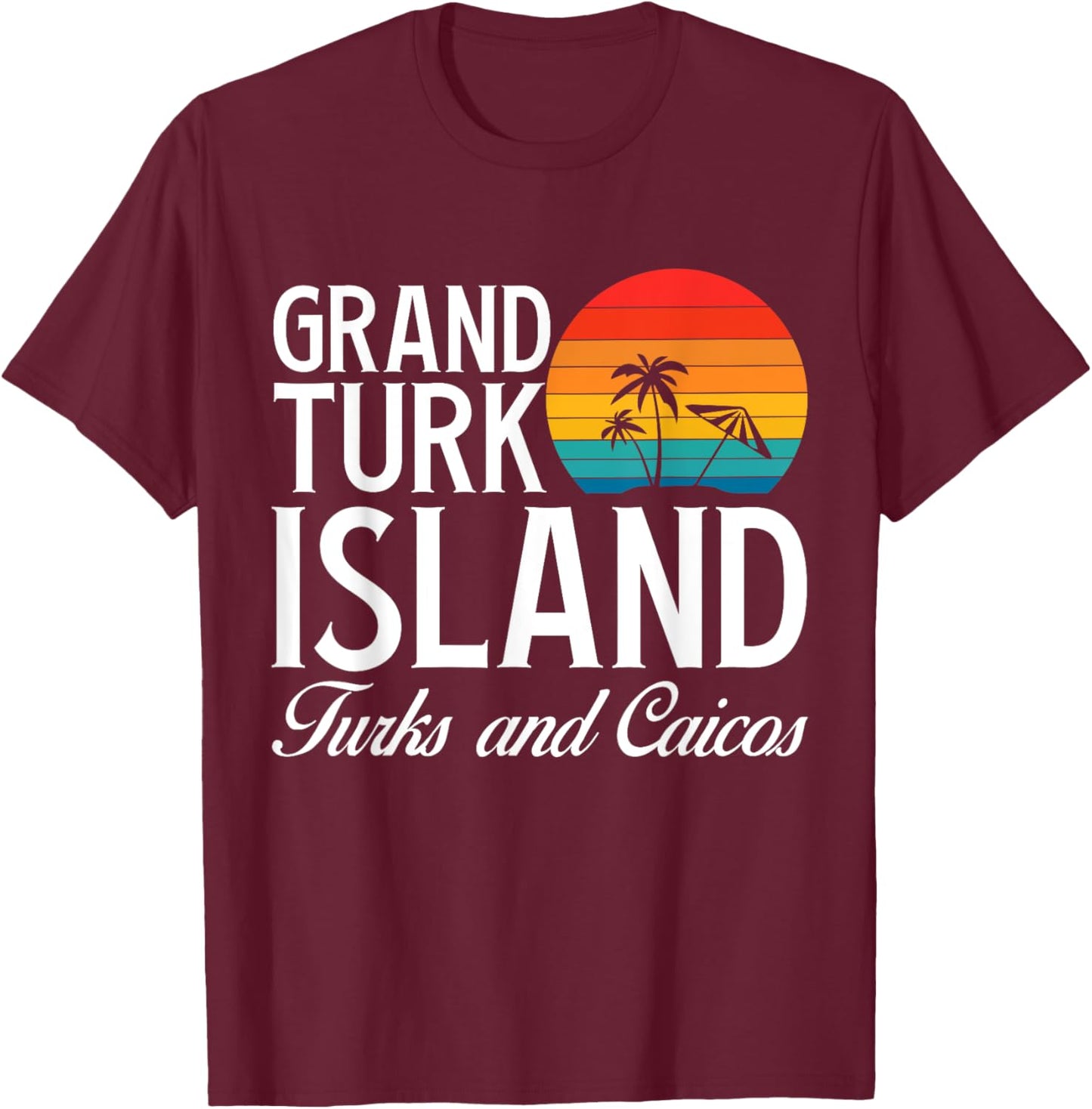 Grand Turk Island Turks And Caicos Beach Vacation Retro T-Shirt - T-Shirt | Maroon