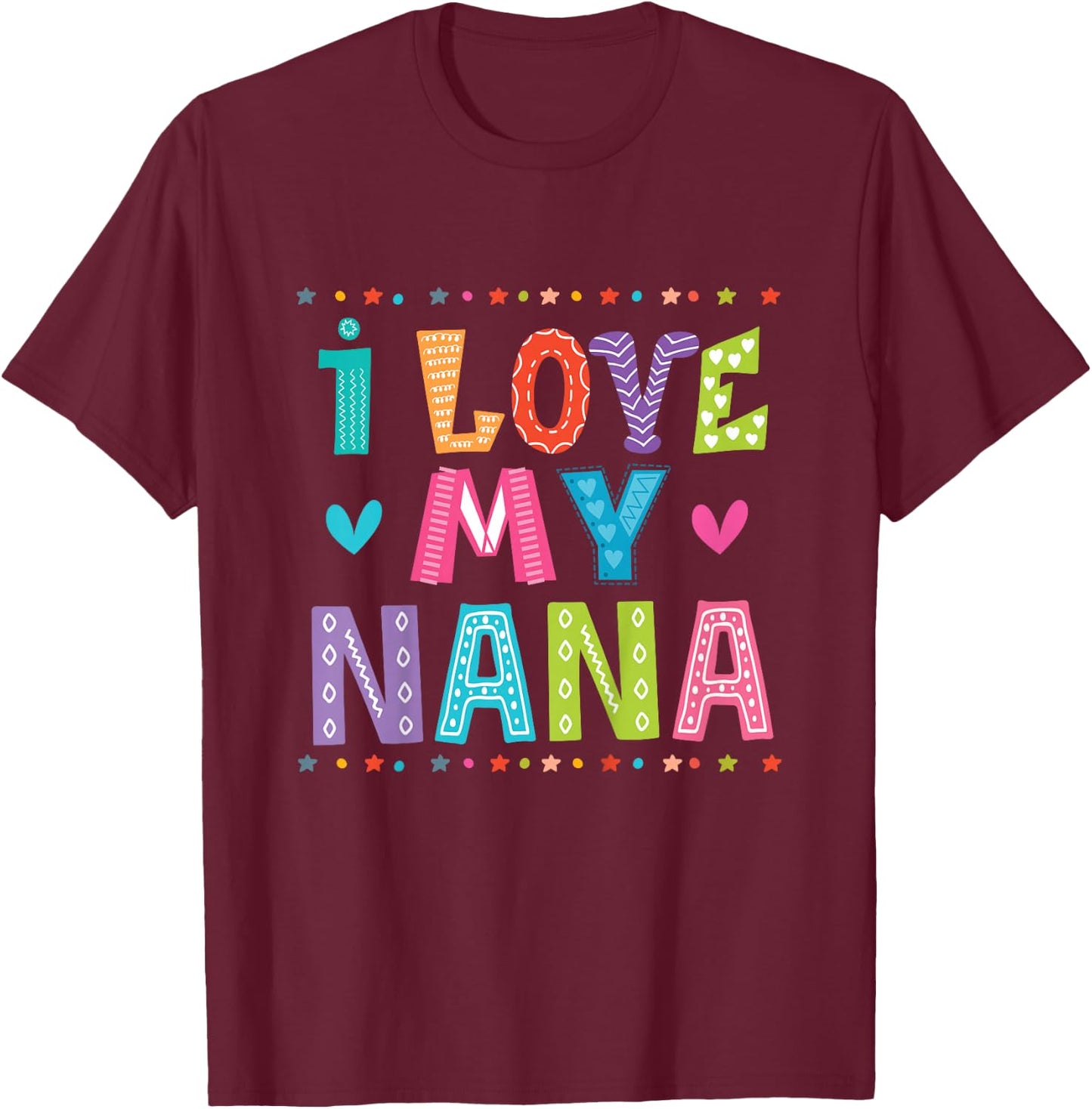 I Love My Nana for Grandchild T-Shirt - T-Shirt | Maroon