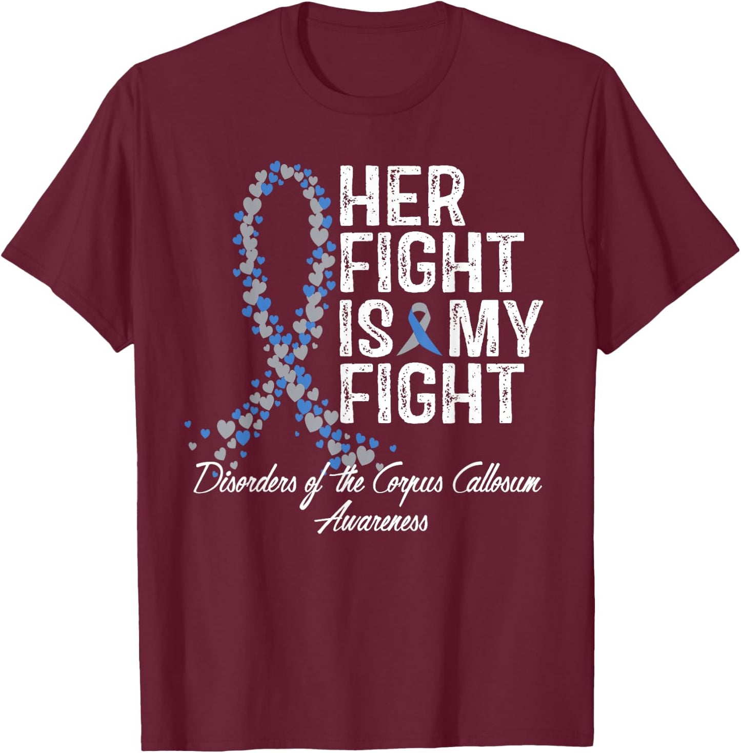 Her Fight Disorders Of The Corpus Callosum Awareness T-Shirt - T-Shirt | Maroon