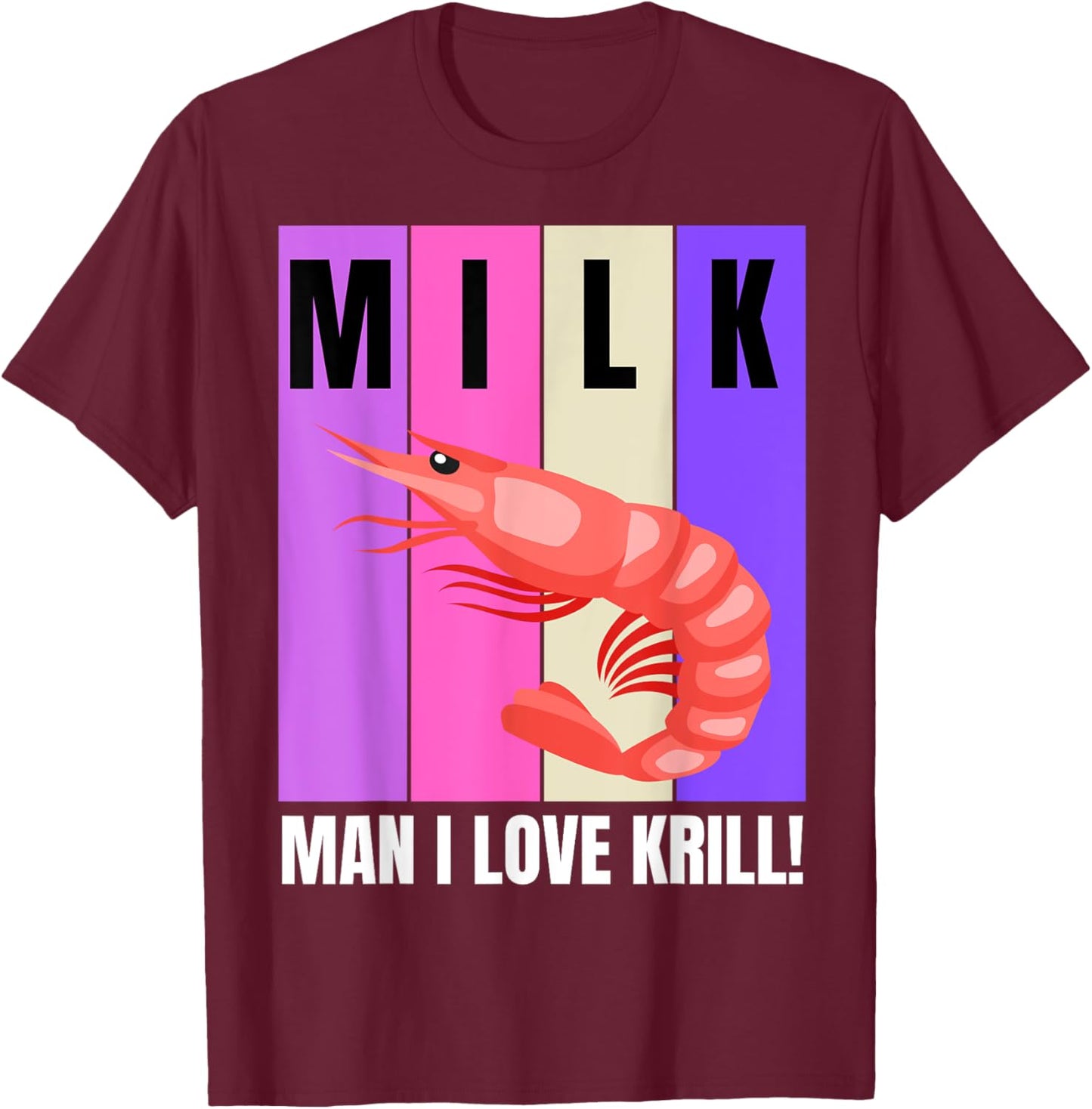 I Love Krill! Seaside Joke Fishing Pun Funny Krill T-Shirt - T-Shirt | Maroon