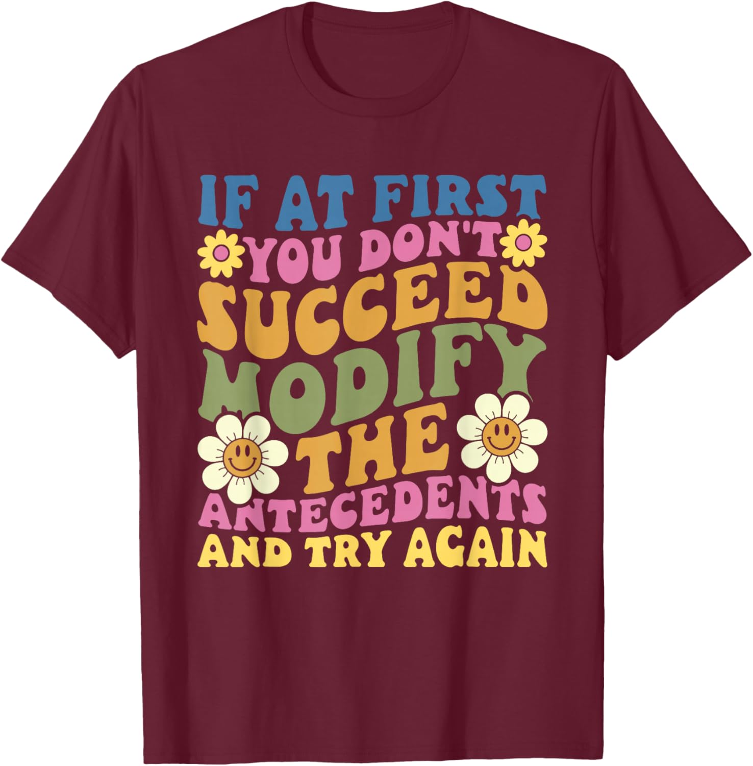 Funny If First You Don't Succeed ABA Therapist ABA Therapy T-Shirt - T-Shirt | Maroon
