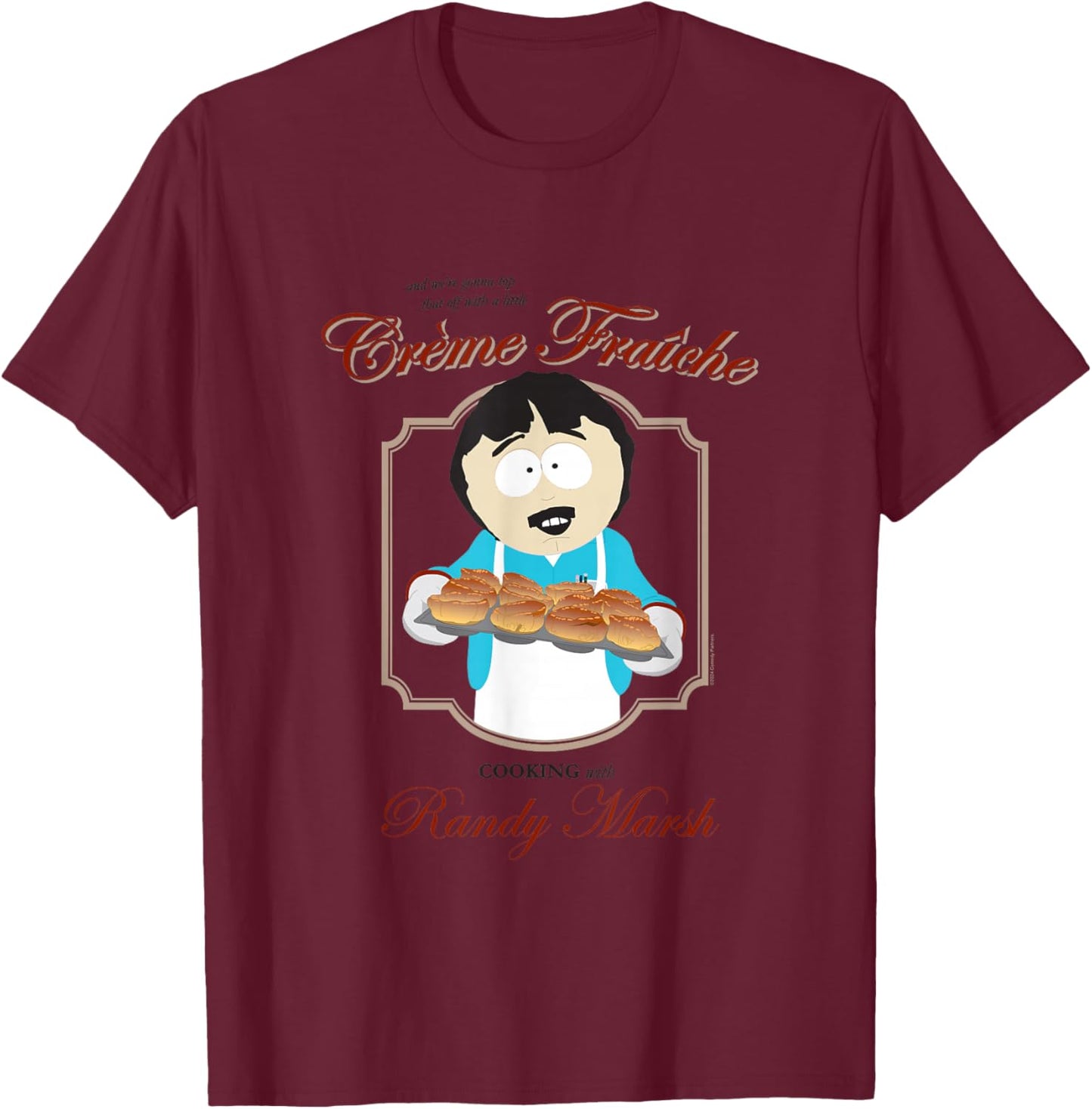 South Park Cartoon Series Randy Marsh Cooking Creme Fraiche T-Shirt - T-Shirt | Maroon