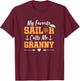 My Favorite Sailor Calls Me Granny - Funny Sailing Grandma T-Shirt - T-Shirt | Maroon