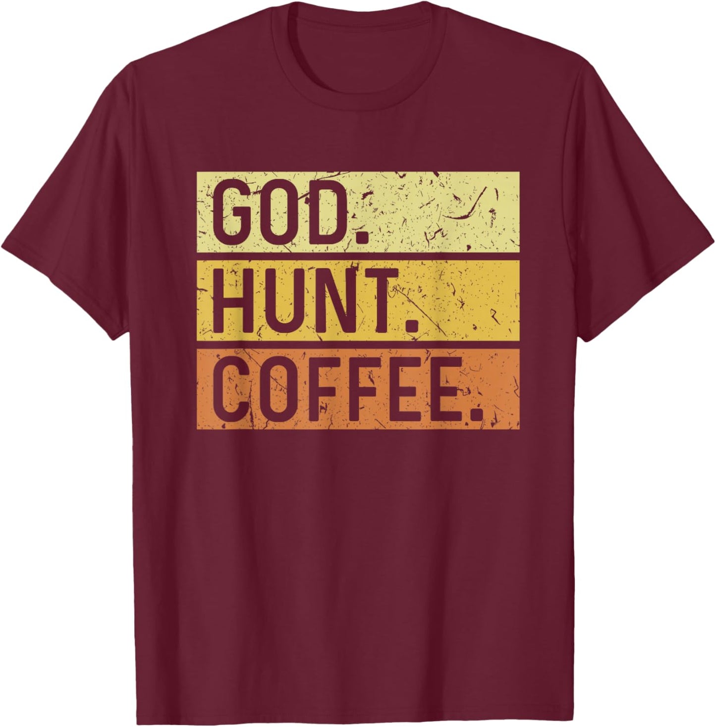 God Hunt Coffee Jesus Wildlife Hunting Hunter T-Shirt - T-Shirt | Maroon