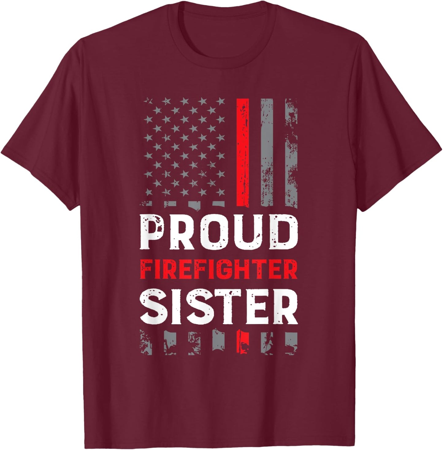 Proud Firefighter Sister Shirt for Support of Sister Brother T-Shirt - T-Shirt | Maroon