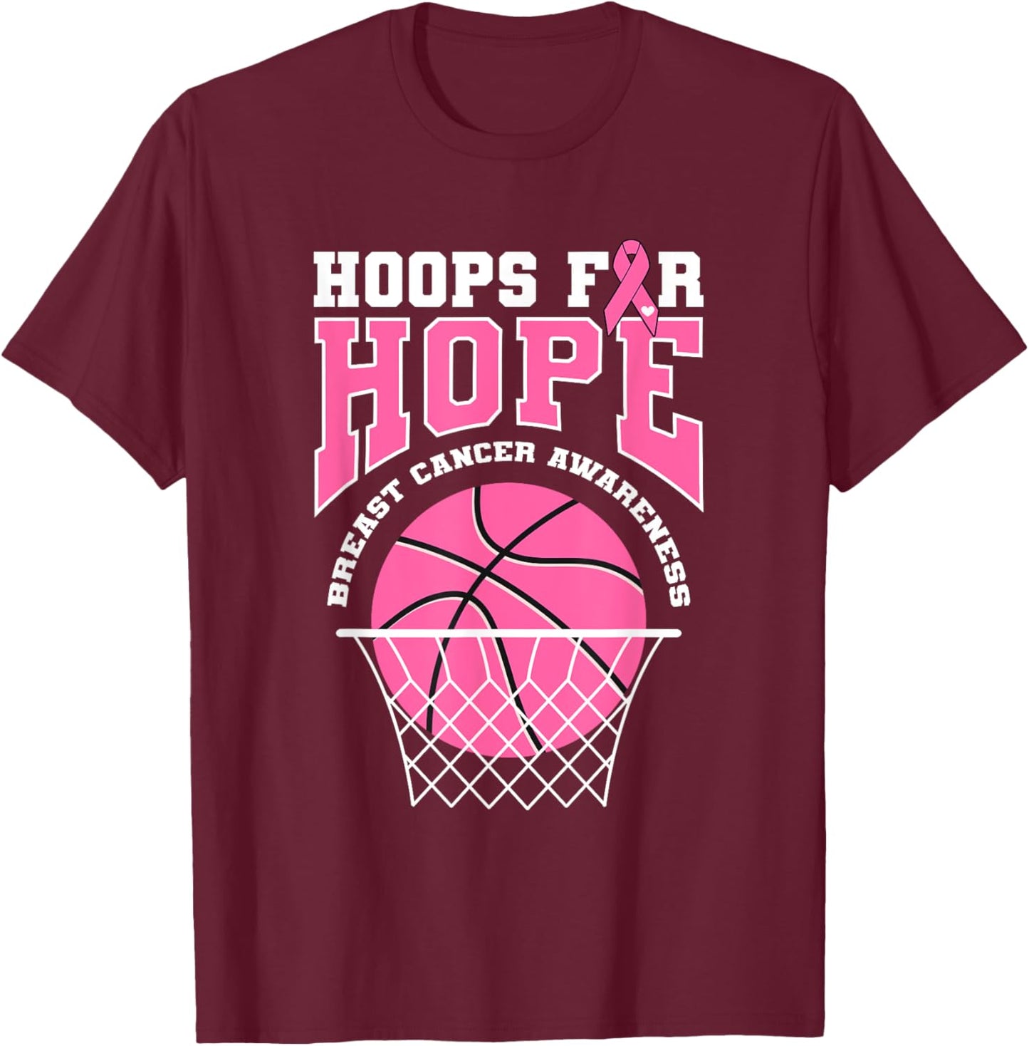 Basketball Hoop Breast Cancer Awareness Month Hoops For Hope T-Shirt - T-Shirt | Maroon