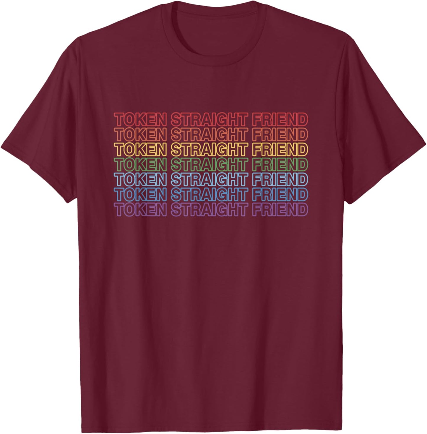 Token Straight Friend Funny Slang Queer Ally Gay Pride Stuff T-Shirt - T-Shirt | Maroon