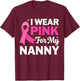 I Wear Pink For My Nanny Grandma Breast Cancer Awareness Kid T-Shirt - T-Shirt | Maroon