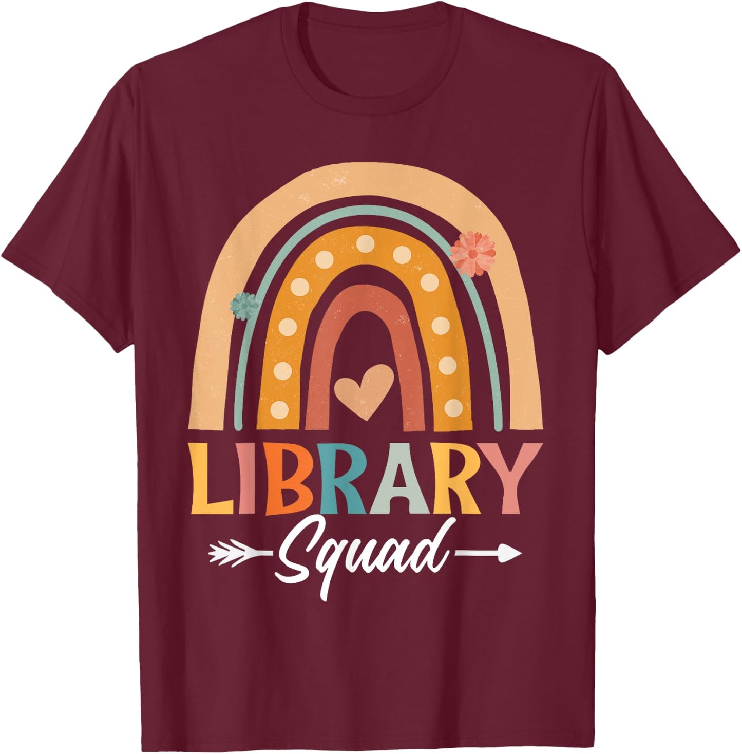 Library Squad Librarian Bookworm Book Lover Teacher Rainbow Women Girls Kids T-Shirt - T-Shirt | Maroon