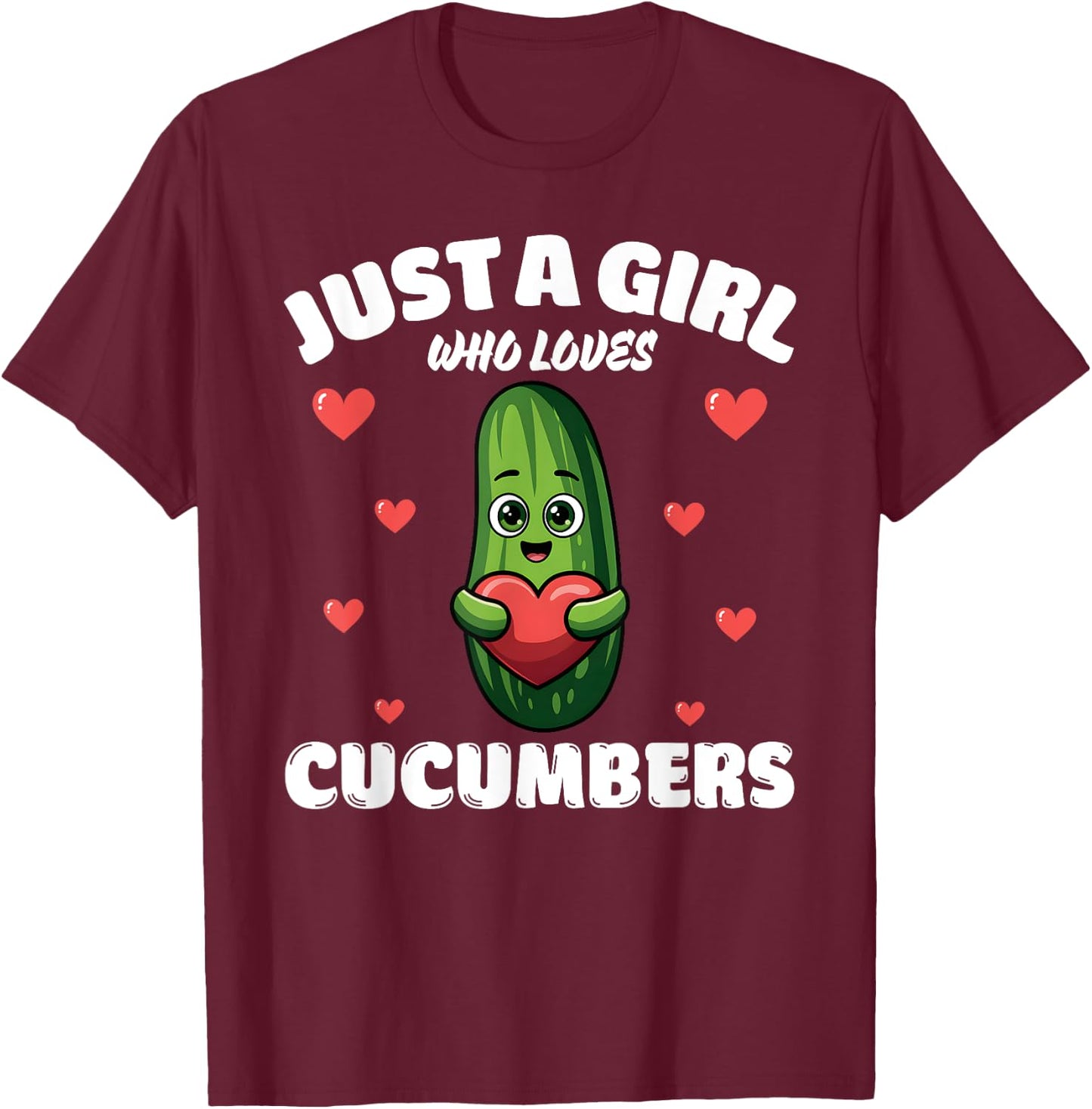 Just A Girl Who Loves Cucumbers, Cucumber Lover T-Shirt - T-Shirt | Maroon
