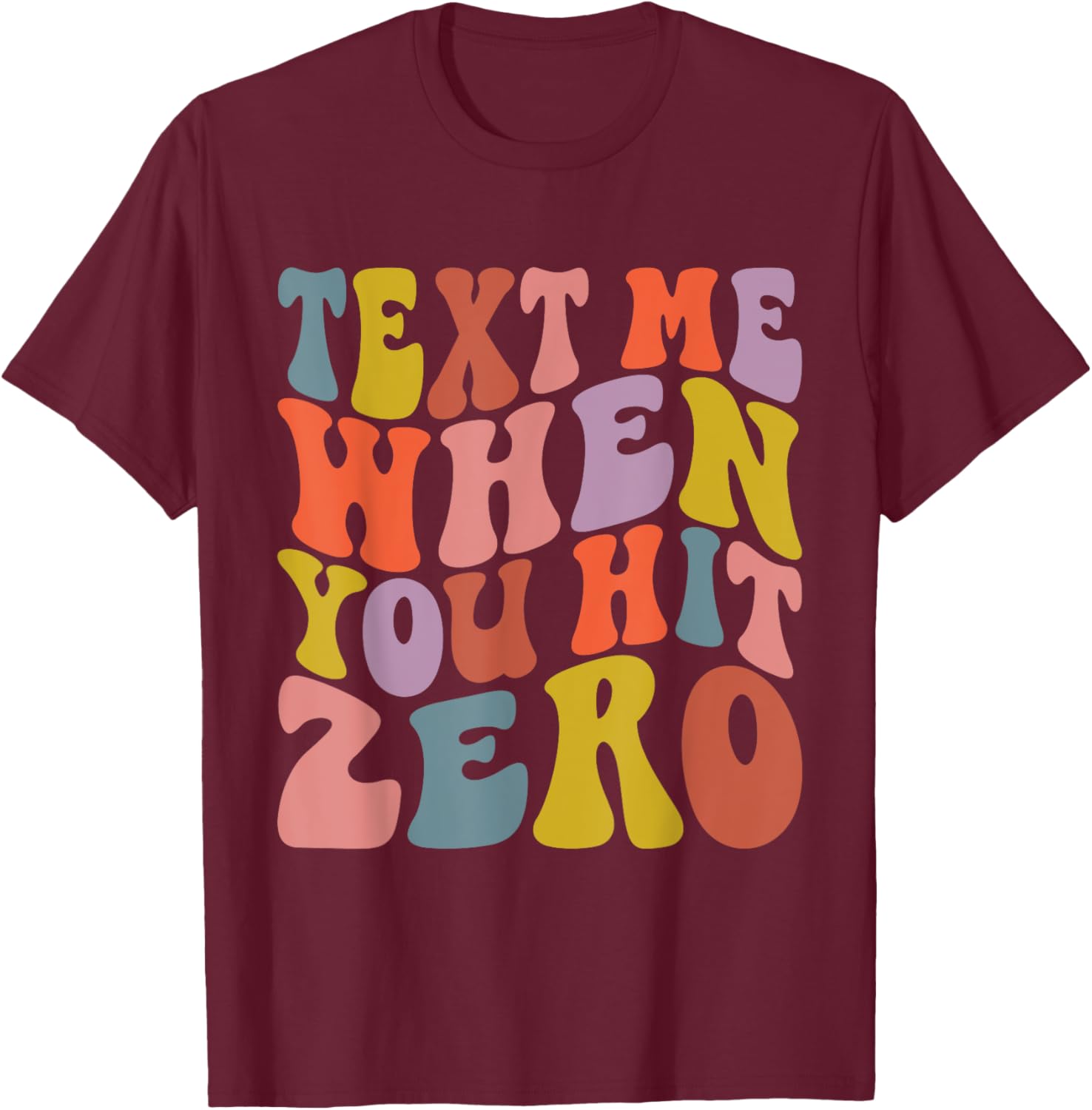 Cheerleading Text Me When You Hit Zero Cheer Mom T-Shirt - T-Shirt | Maroon