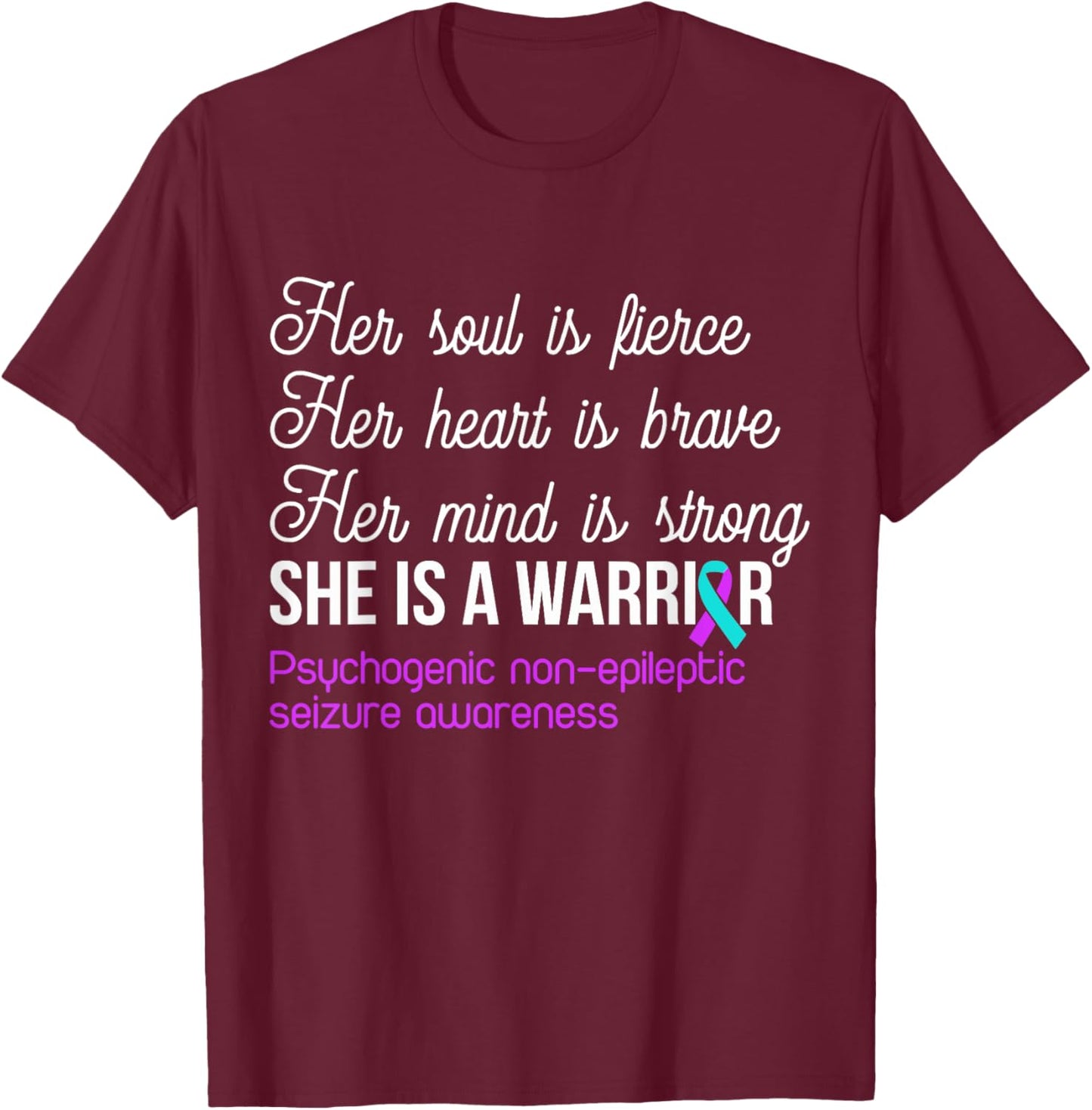 She Is A Warrior Psychogenic Non-epileptic Seizure Awareness T-Shirt - T-Shirt | Maroon