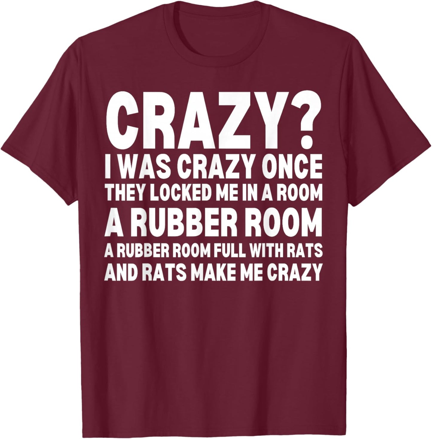 Crazy I Was Crazy Once Meme Funny Memes Internet Memes GenZ T-Shirt - T-Shirt | Maroon