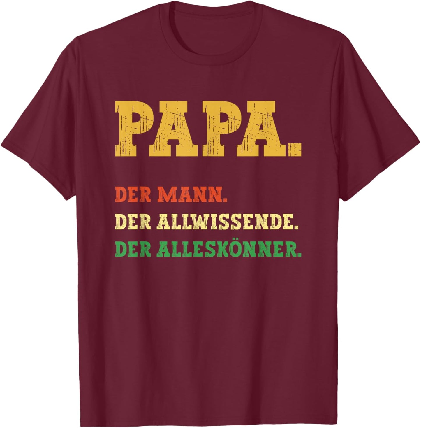 Papa Der Mann - Vater Dad Geburtstag - Sprüche Männer lustig T-Shirt - T-Shirt | Maroon