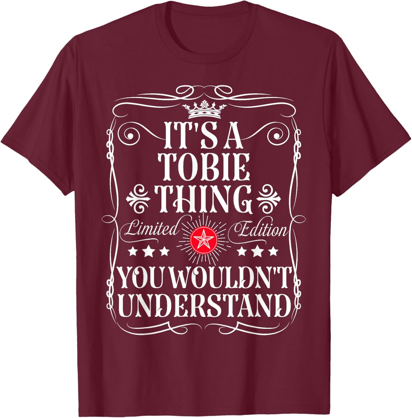 Tobie Name Its A Tobie Thing You Wouldn't Understand T-Shirt - T-Shirt | Maroon