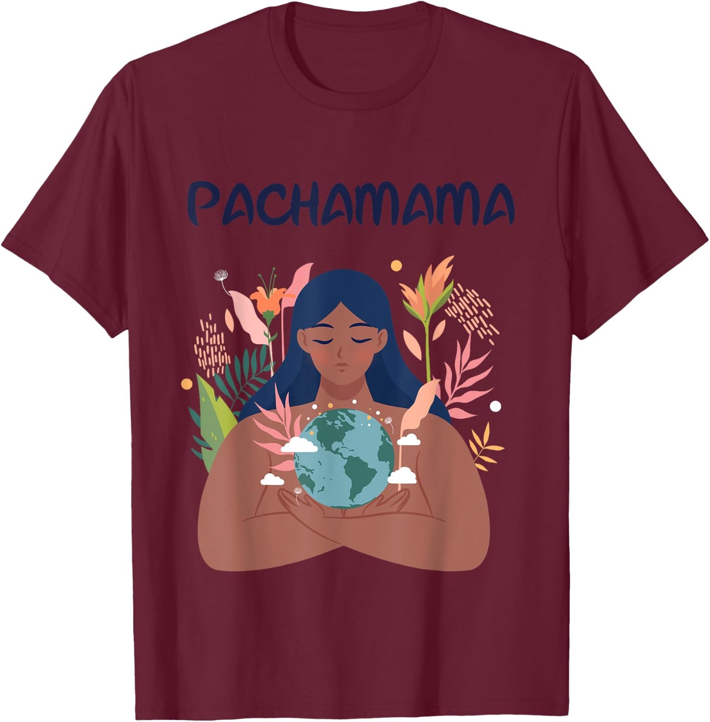 Pachamama Mother Earth Nature Environmentalist Latino Gaia T-Shirt - T-Shirt | Maroon