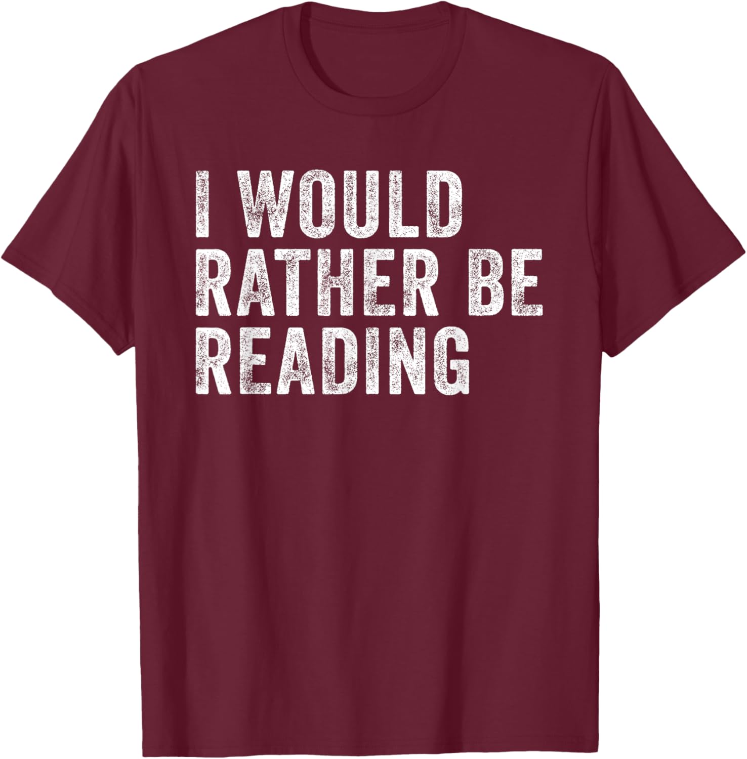 I would rathe be reading Shirt Booknerd Bookworm T-Shirt - T-Shirt | Maroon