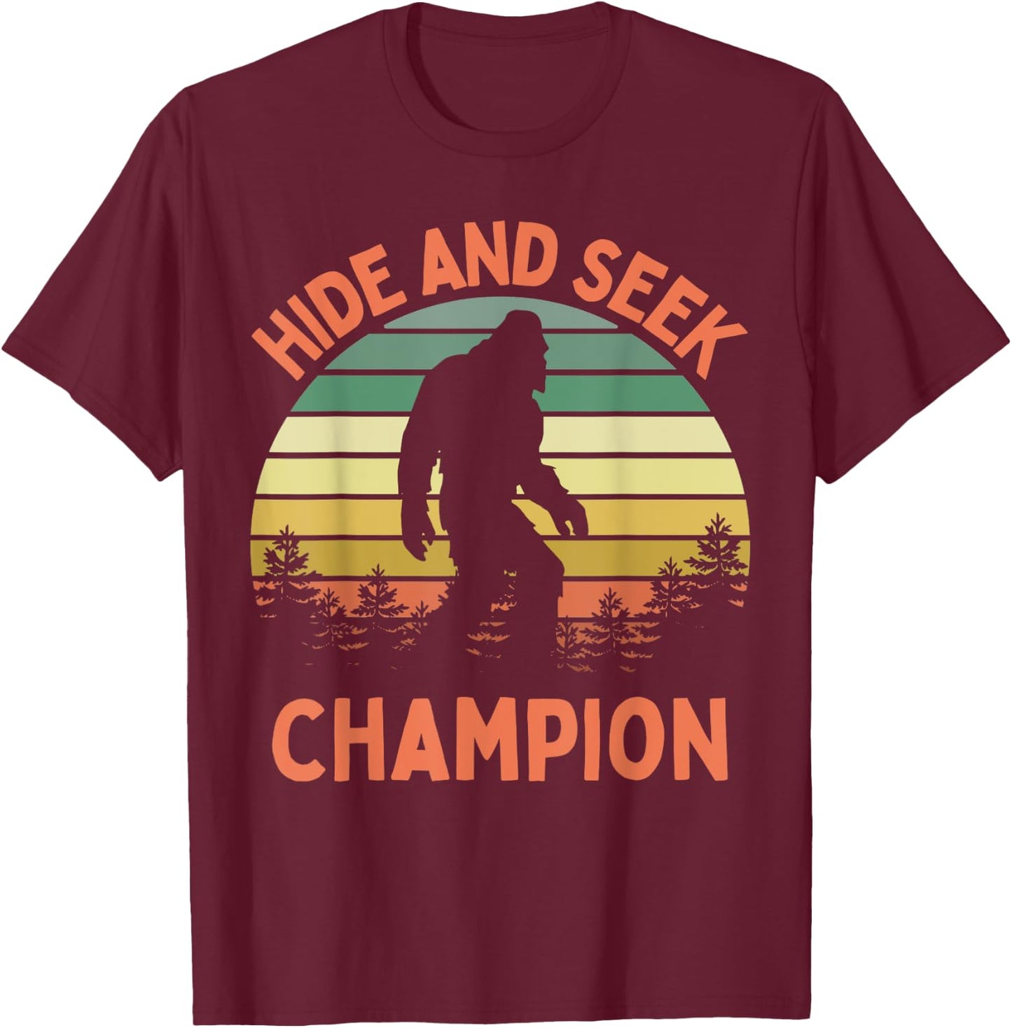 Hide And Seek Champion Sasquatch Funny Bigfoot T-Shirt - T-Shirt | Maroon