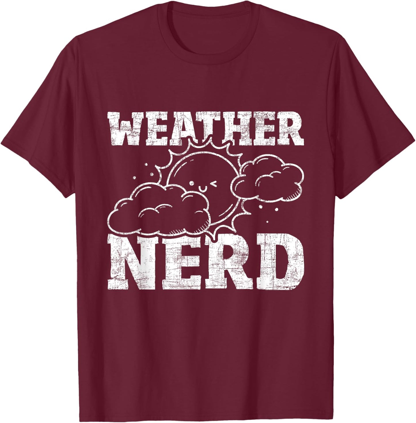 Weather Nerd - Meteorologist Meteorology Weather Forecaster T-Shirt - T-Shirt | Maroon