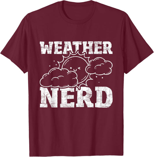 Weather Nerd - Meteorologist Meteorology Weather Forecaster T-Shirt - T-Shirt | Maroon