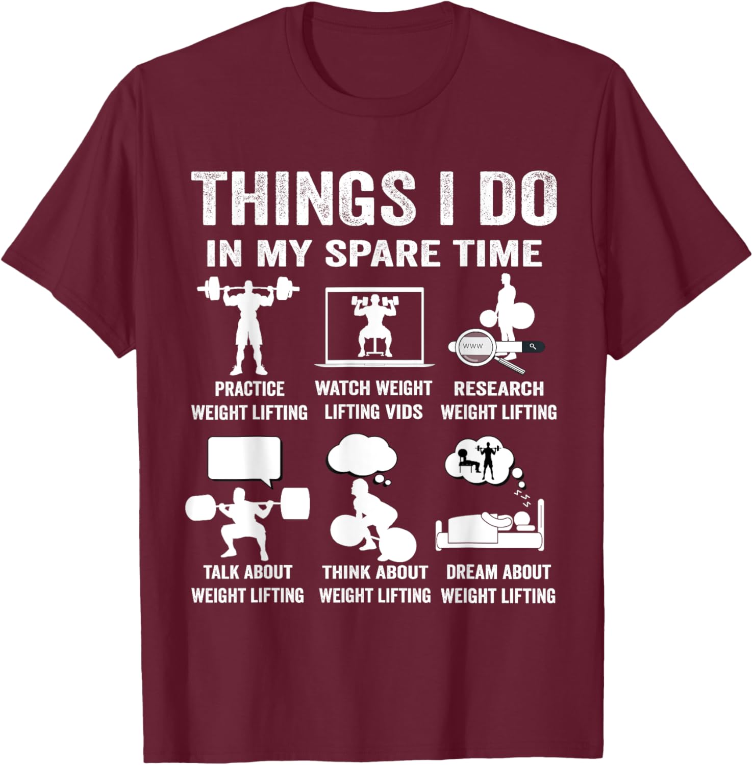 Things I do in my spare time hobby weight lifting lover T-Shirt - T-Shirt | Maroon
