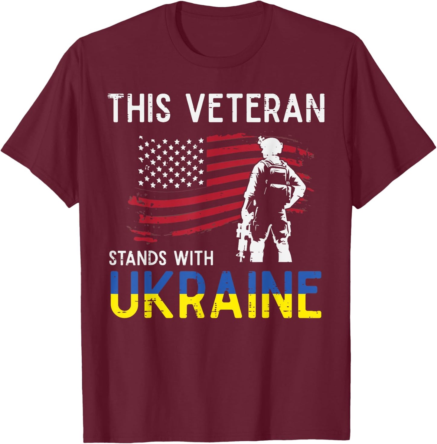 This Veteran Stands With Ukraine USA Flag Support Men Women T-Shirt - T-Shirt | Maroon