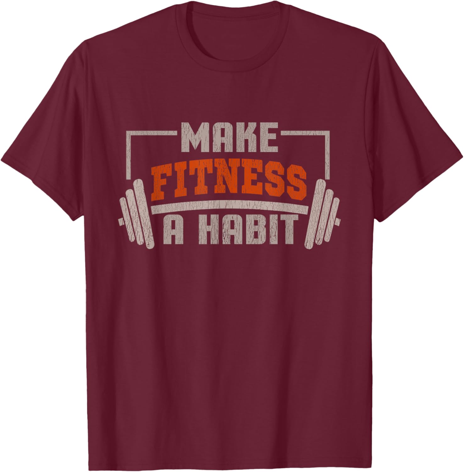 Make Fitness a Habit - Motivational Messages T-Shirt - T-Shirt | Maroon